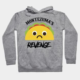 Montezuma's Revenge Mexican Food Funny Taco Hoodie